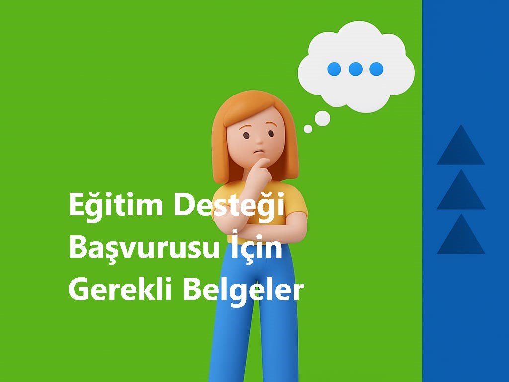 Eğitim Desteği Başvurusu İçin Gerekli Belgeler